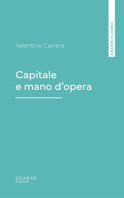 Capitale e mano d'opera - Valentino Carrera - ebook