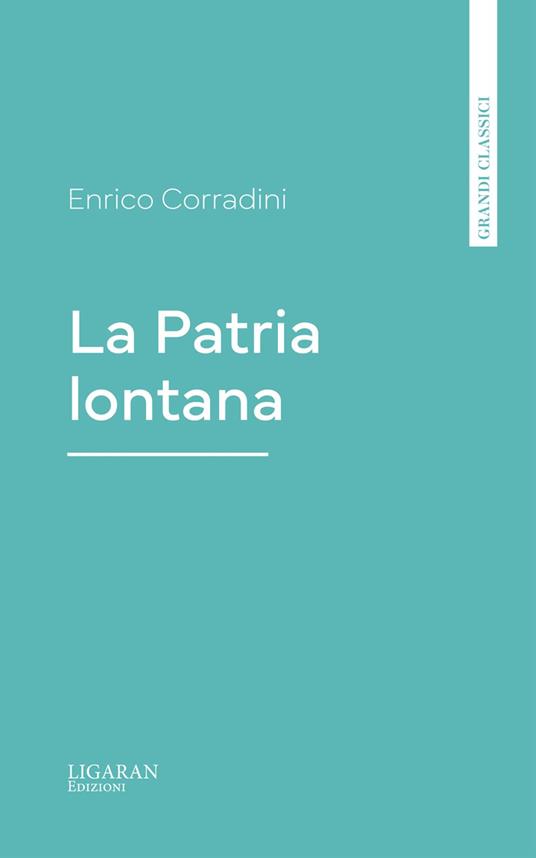 La Patria lontana - Enrico Corradini - ebook