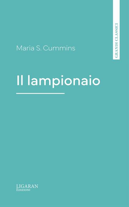 Il lampionaio - Maria Cummins - ebook