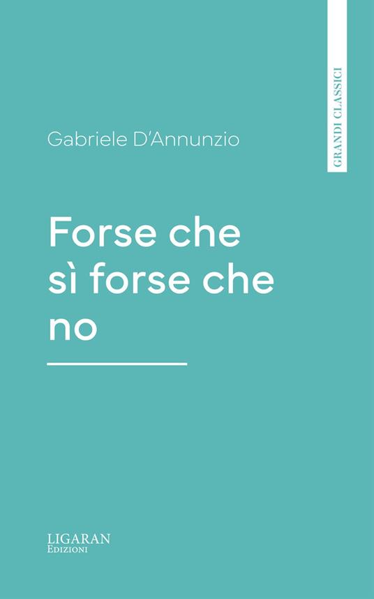 Forse che sì forse che no - Gabriele D'Annunzio - ebook