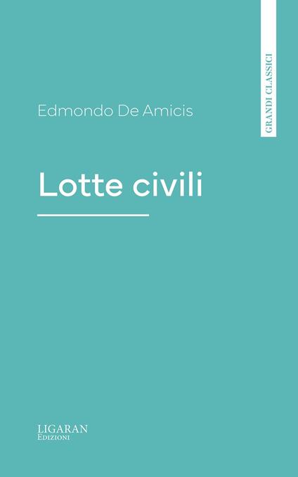 Lotte civili - Edmondo De Amicis - ebook
