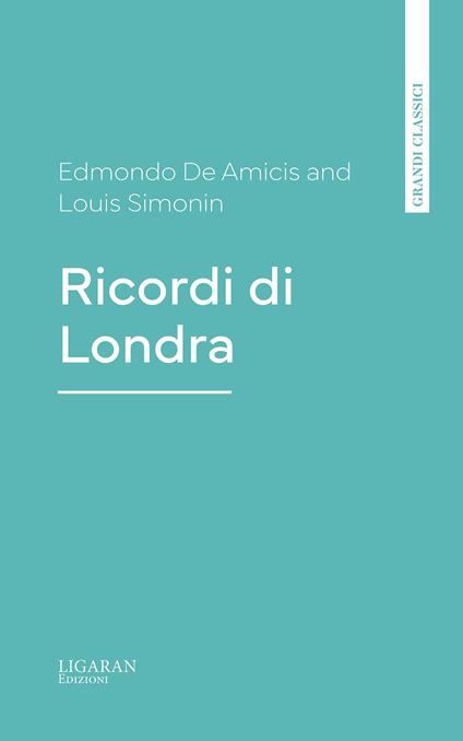 Ricordi di Londra - Edmondo De Amicis,Louis Simonin - ebook