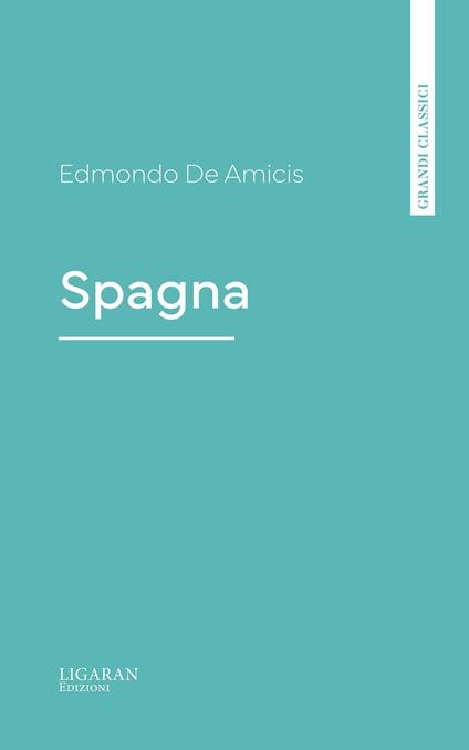 Spagna - Edmondo De Amicis - ebook