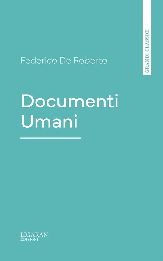 Documenti Umani - Federico De Roberto - ebook