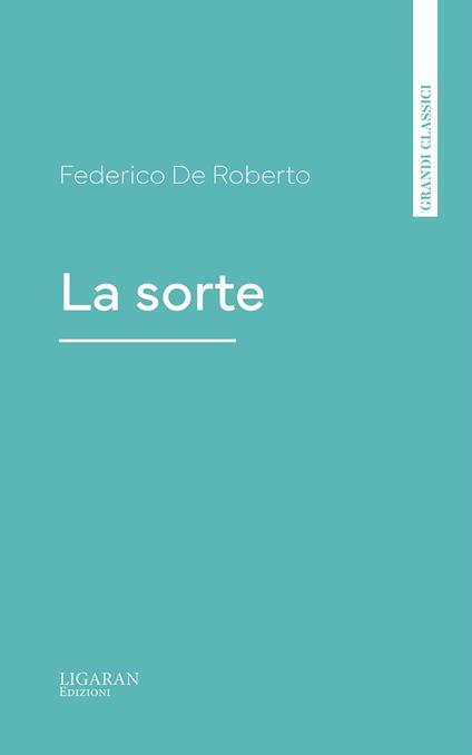 La sorte - Federico De Roberto - ebook