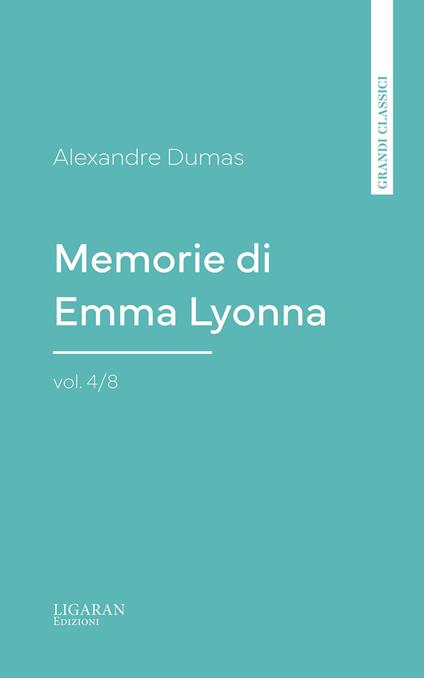 Memorie di Emma Lyonna, vol. 4/8 - Alexandre Dumas - ebook