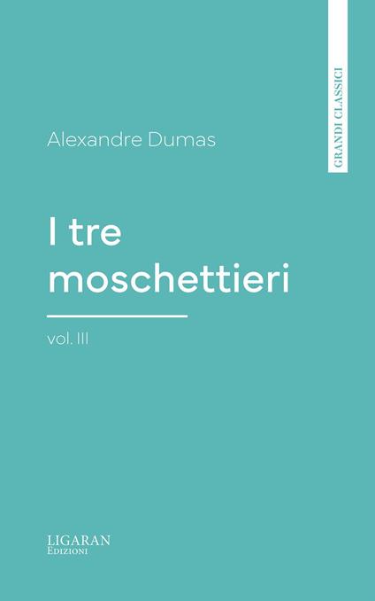 I tre moschettieri, vol. III - Alexandre Dumas - ebook