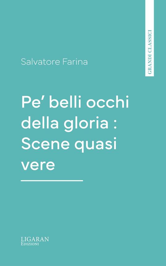 Pe' belli occhi della gloria : Scene quasi vere - Salvatore Farina - ebook