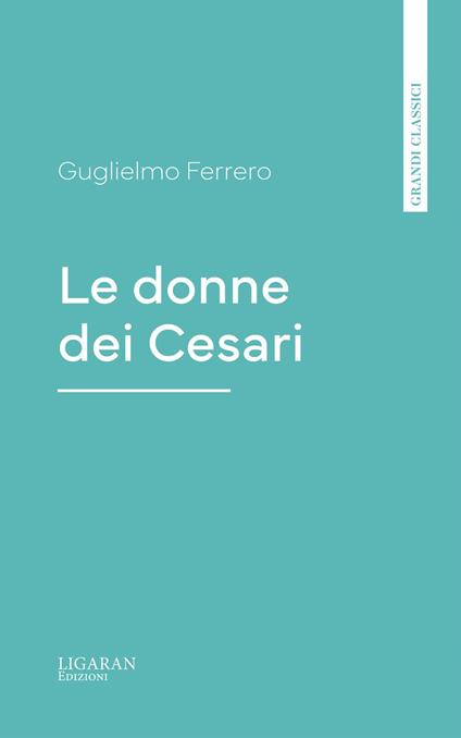 Le donne dei Cesari - Guglielmo Ferrero - ebook