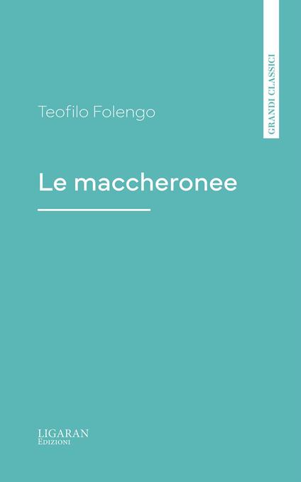 Le maccheronee - Teofilo Folengo - ebook