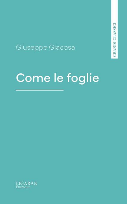 Come le foglie - Giuseppe Giacosa - ebook