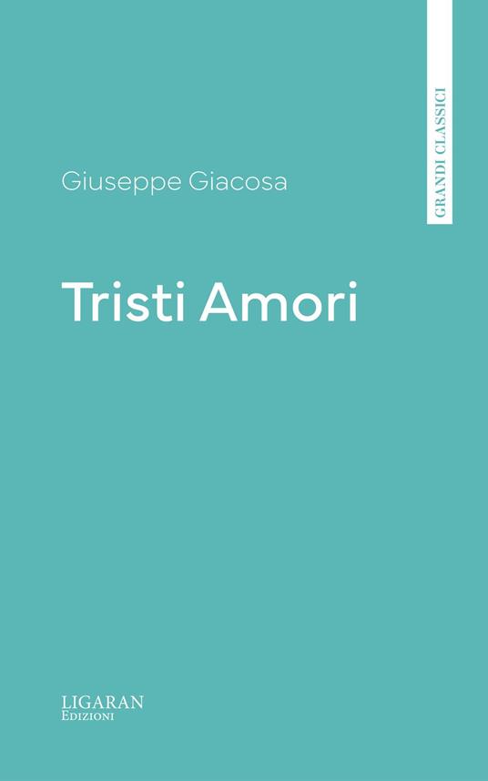 Tristi Amori - Giuseppe Giacosa - ebook