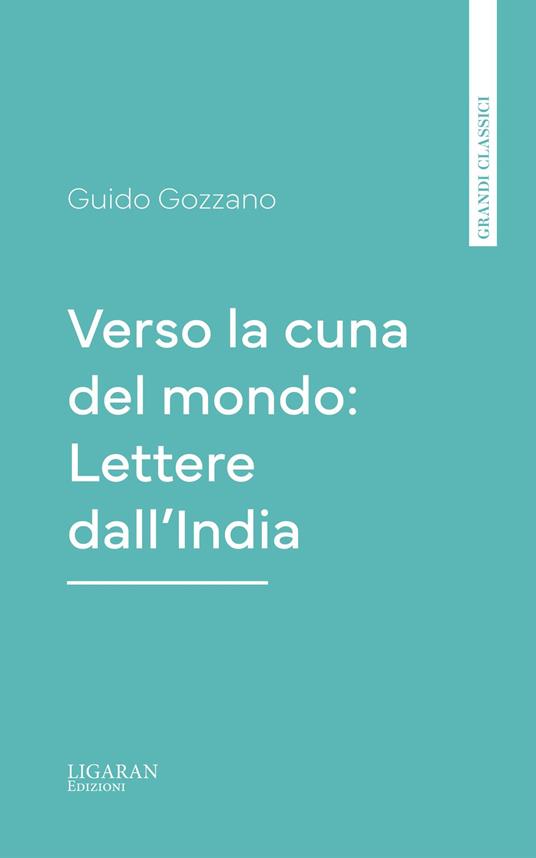 Verso la cuna del mondo: Lettere dall'India - Guido Gozzano - ebook