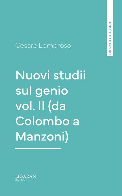 Nuovi studii sul genio vol. II (Origine e natura dei genii) - Cesare Lombroso - ebook