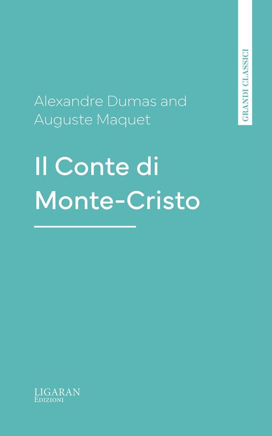 Il Conte di Monte-Cristo - Alexandre Dumas,Auguste Maquet - ebook