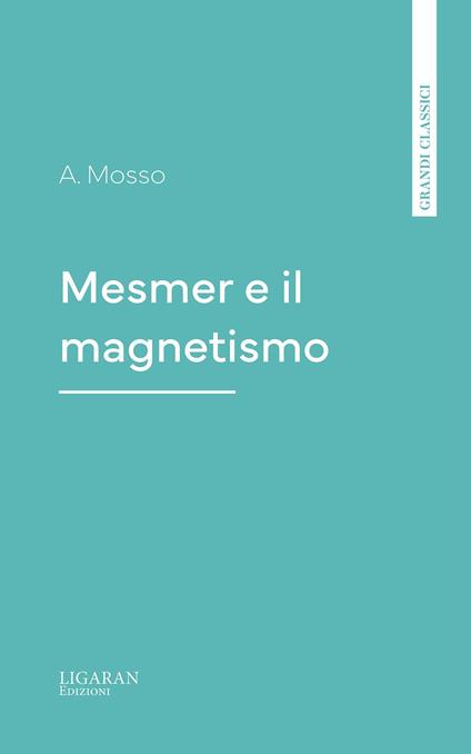 Mesmer e il magnetismo - A. Mosso - ebook