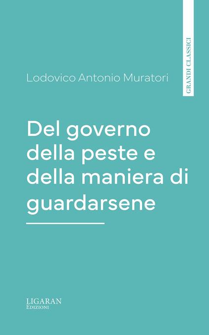 Del governo della peste e della maniera di guardarsene - Lodovico Antonio Muratori - ebook