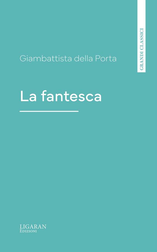 La fantesca - Giambattista della Porta - ebook