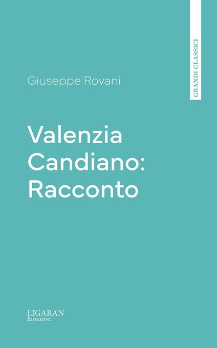 Valenzia Candiano: Racconto - Giuseppe Rovani - ebook