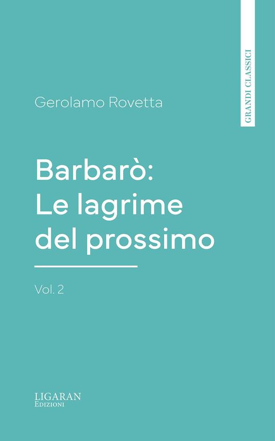 I Barbarò: Le lagrime del prossimo. vol. 2 - Gerolamo Rovetta - ebook