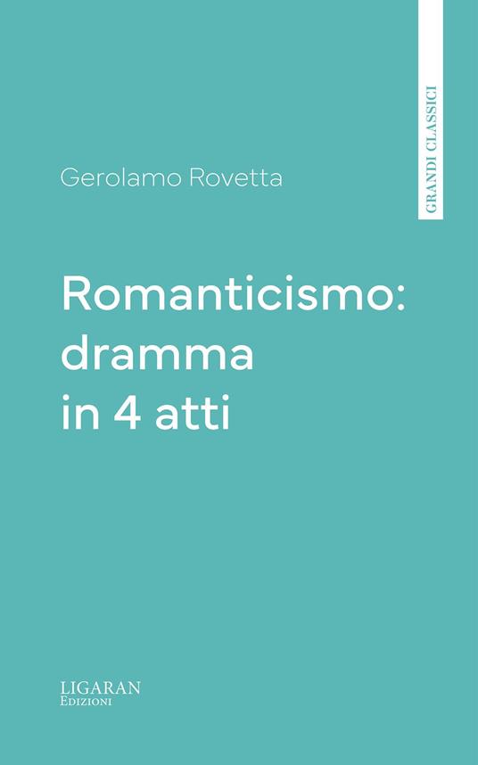Romanticismo: dramma in 4 atti - Gerolamo Rovetta - ebook