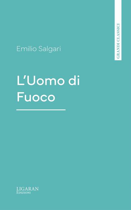 L'Uomo di Fuoco - Emilio Salgari - ebook