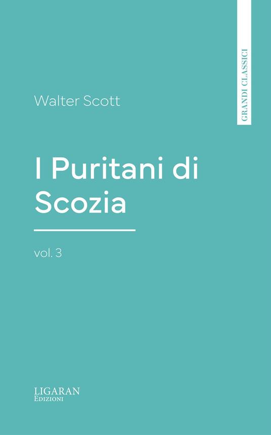 I Puritani di Scozia, vol. 3 - Walter Scott - ebook