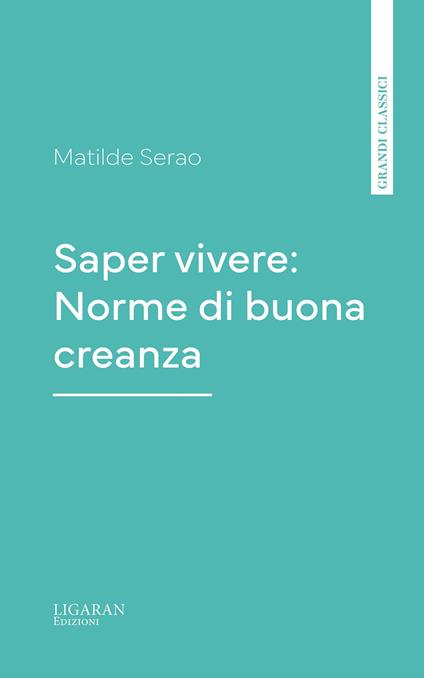 Saper vivere: Norme di buona creanza - Matilde Serao - ebook