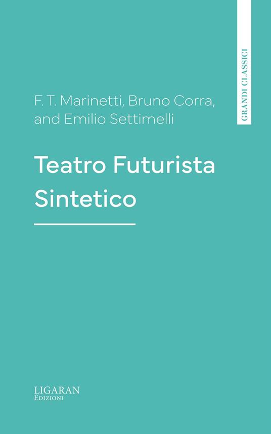 Teatro Futurista Sintetico - Bruno Corra,Emilio Settimelli,F. T. Marinetti - ebook