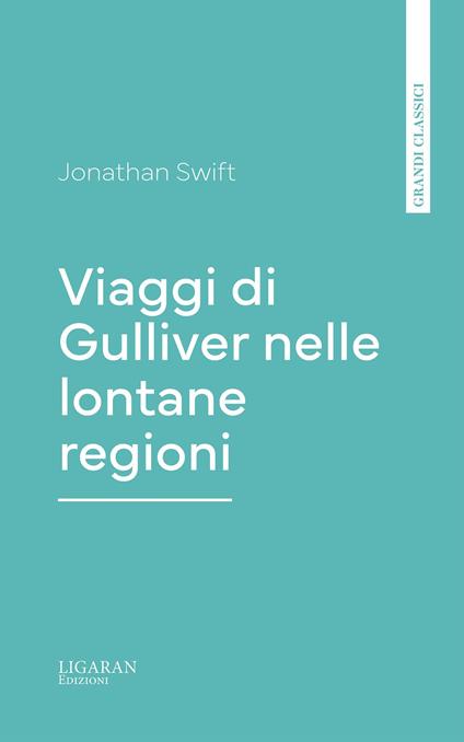 Viaggi di Gulliver nelle lontane regioni - Jonathan Swift - ebook