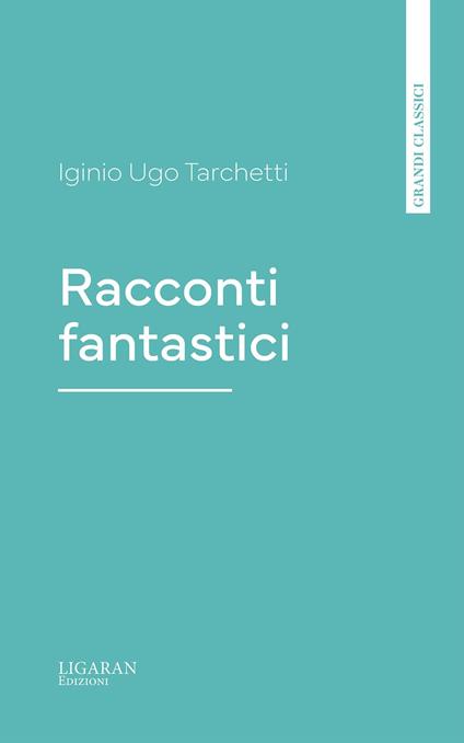 Racconti fantastici - Iginio Ugo Tarchetti - ebook
