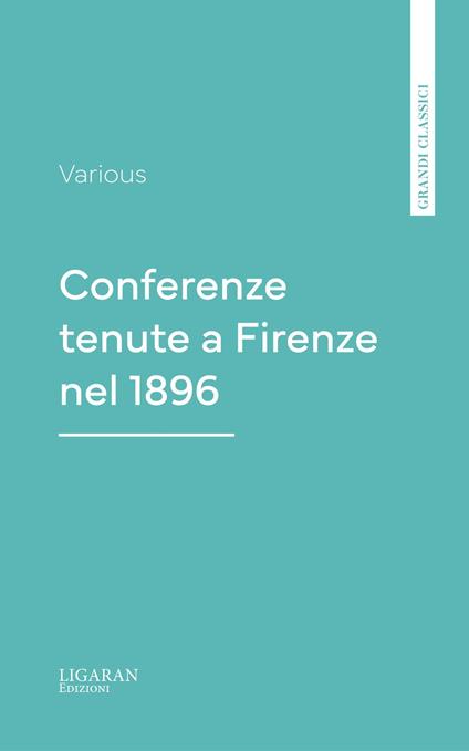 Conferenze tenute a Firenze nel 1896 - Various - ebook
