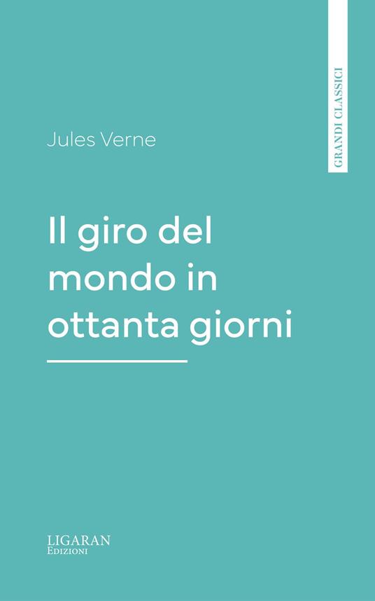 Il giro del mondo in ottanta giorni - Jules Verne - ebook