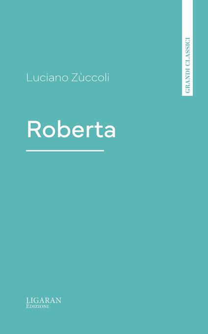 Roberta - Luciano Zùccoli - ebook