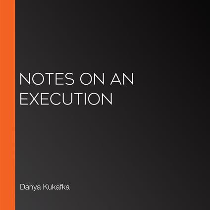 Notes on an Execution