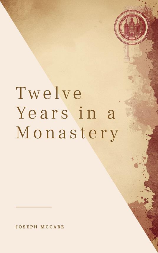 Twelve Years in a Monastery