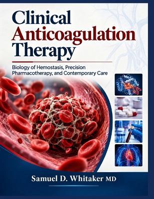 Clinical Anticoagulation Therapy - Samuel D Whitaker - cover
