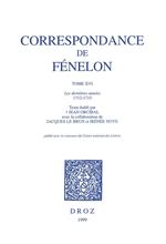 Correspondance. Tome XVI, Les dernières années, 1712-1715