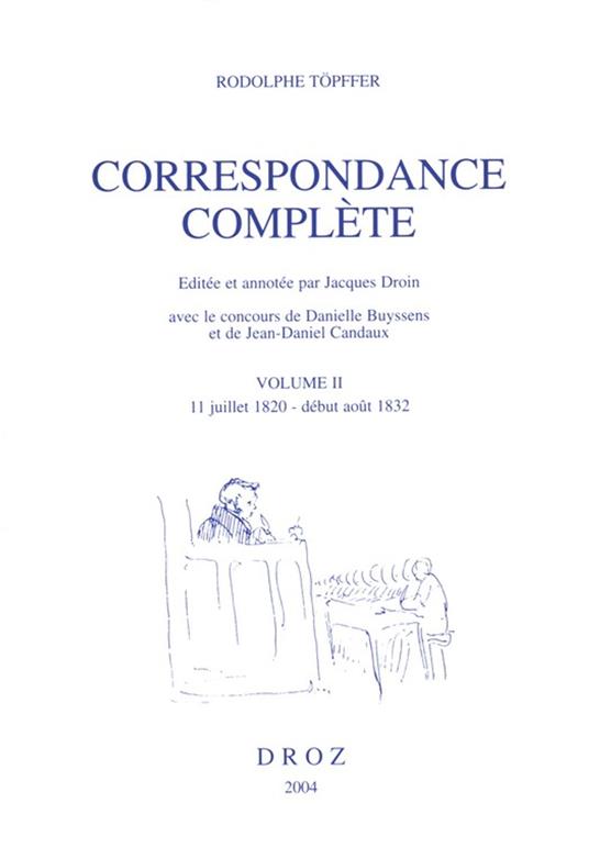 Correspondance complète. Volume II, 11 juillet 1820 - début août 1832