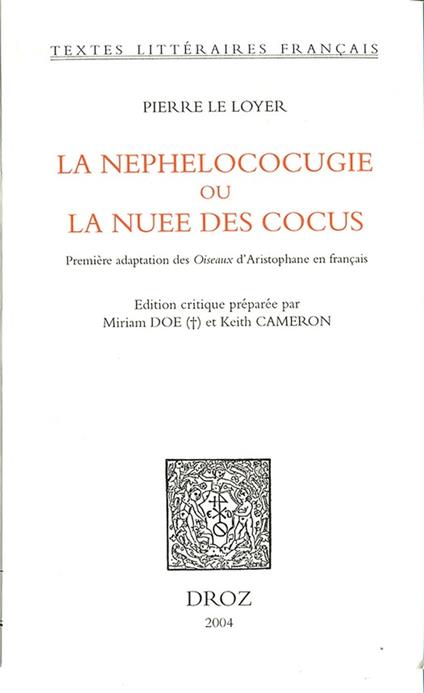 La Nephelococugie ou La nuee des cocus : première adaptation des "Oiseaux" d'Aristophane en français