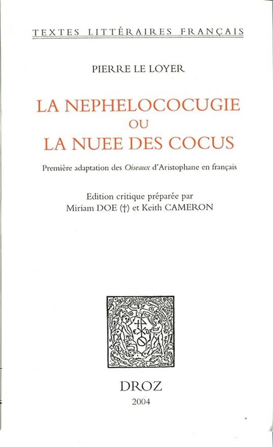 La Nephelococugie ou La nuee des cocus : première adaptation des "Oiseaux" d'Aristophane en français