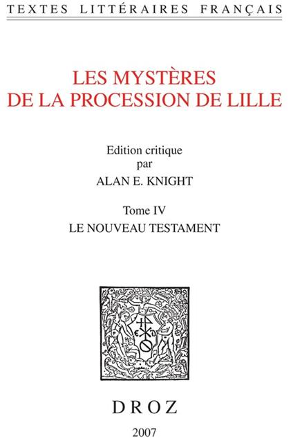 Les Mystères de la procession de Lille. Tome IV, Le Nouveau Testament