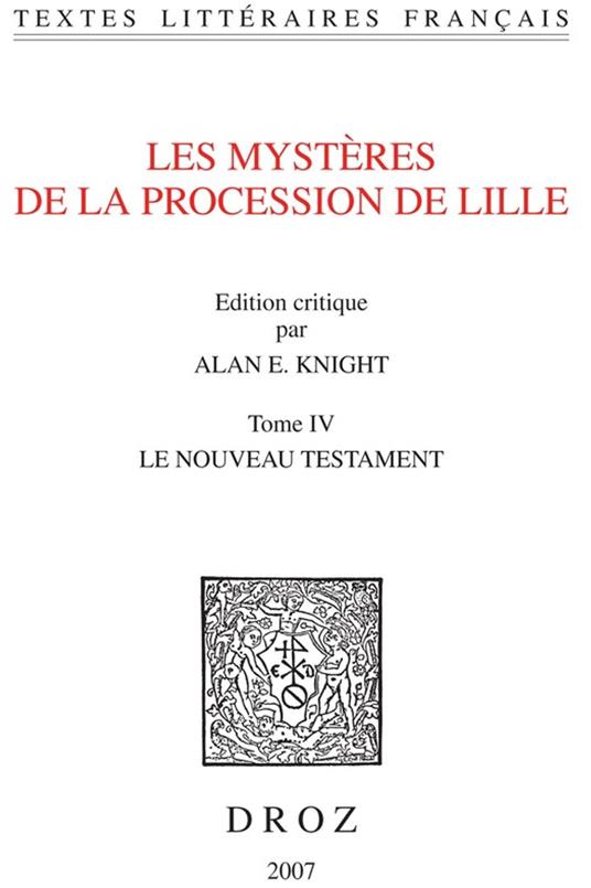 Les Mystères de la procession de Lille. Tome IV, Le Nouveau Testament