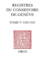Registres du Consistoire de Genève au temps de Calvin