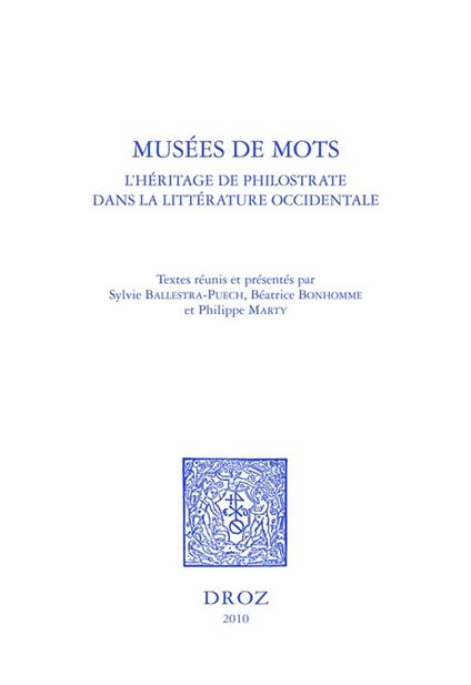 Musées de mots. L'héritage de Philostrate dans la littérature occidentale