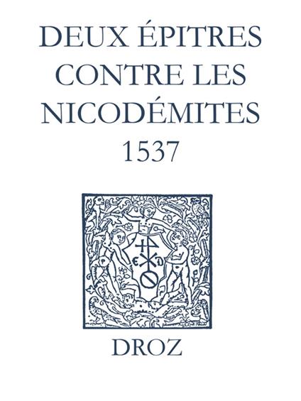 Recueil des opuscules 1566. Deux épitres contre les Nicodémites (1537)