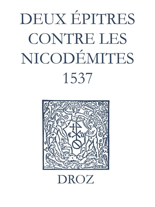 Recueil des opuscules 1566. Deux épitres contre les Nicodémites (1537)