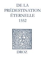 Recueil des opuscules 1566. De la prédestination éternelle (1552)