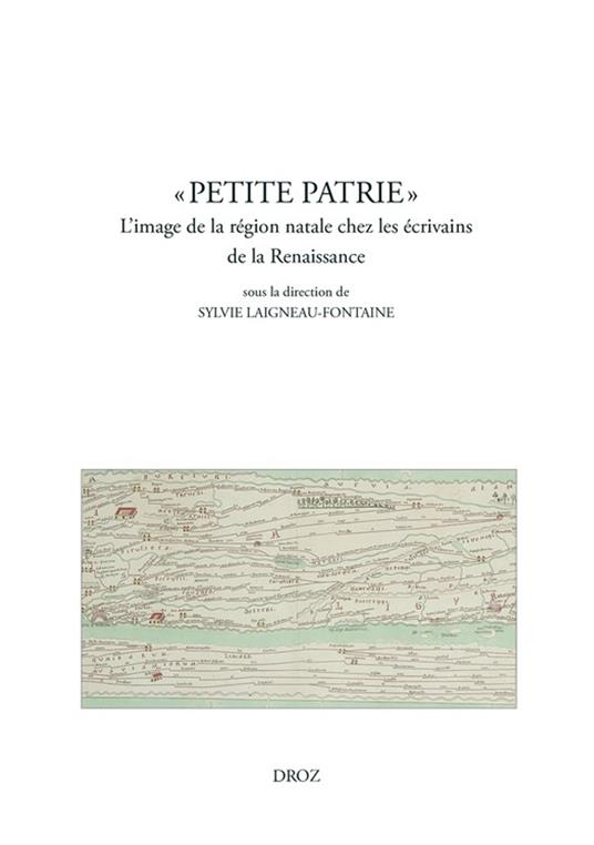 "Petite patrie". L'image de la région natale chez les écrivains de la Renaissance