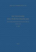 Dictionnaire des poètes français de la seconde moitié du XVIe siècle (1549-1615). Tome II : C-D
